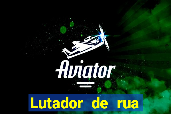 Lutador de rua filme completo dublado mega filmes